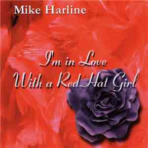 Mike Harline - I'm In Love With A Red Hat Girl download free