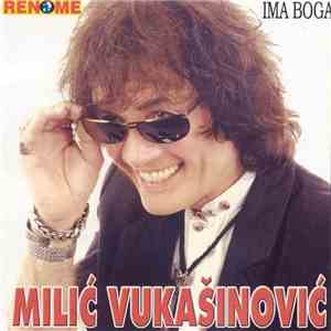 Milić Vukašinović - Ima Boga download free