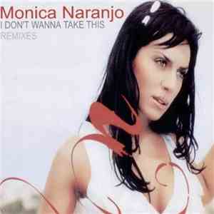 Mónica Naranjo - I Don't Wanna Take This (Remixes) download free