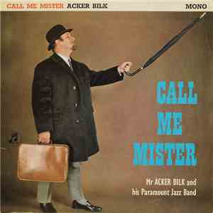 Mr Acker Bilk And His Paramount Jazz Band - Call Me Mister download free