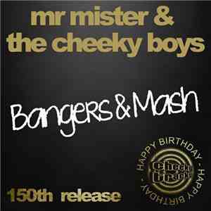 Mr Mister & The Cheeky Boys  - Bangers & Mash download free