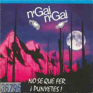 n'Gai n'Gai - No Se Que Fer / ¡Punyetes! download free