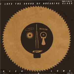 Nick Lowe - I Love The Sound Of Breaking Glass download free