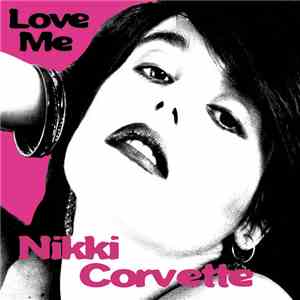 Nikki Corvette - Love Me download free