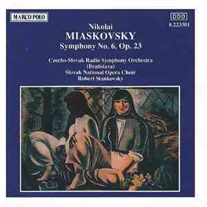 Nikolai Miaskovsky - Czecho-Slovak Radio Symphony Orchestra, Slovak National Opera Choir, Robert Stankovsky - Symphony No. 6, Op. 23 download free