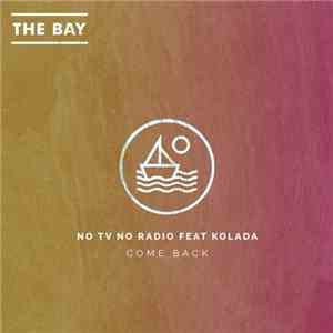 No Tv No Radio Feat. Kolada - Come Back download free