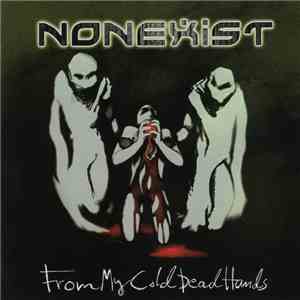 Nonexist - From My Cold Dead Hands download free