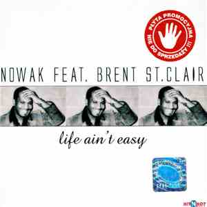 Nowak Feat. Brent St. Clair - Life Ain't Easy download free
