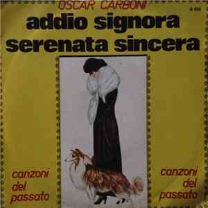 Oscar Carboni - Addio Signora / Serenata Sincera download free