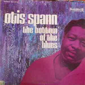 Otis Spann - The Bottom Of The Blues download free