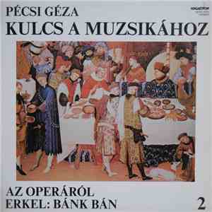Pécsi Géza - Kulcs A Muzsikához 2 - Az Operáról - Erkel: Bánk Bán download free