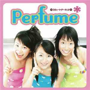 Perfume  - スウィートドーナッツ download free