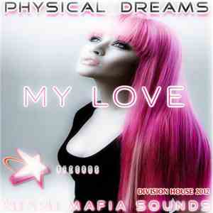 Physical Dreams - My Love download free
