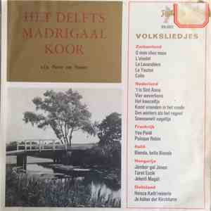 Pierre Van Hauwe, Het Delfts Madrigaal Koor - Volksliedjes download free