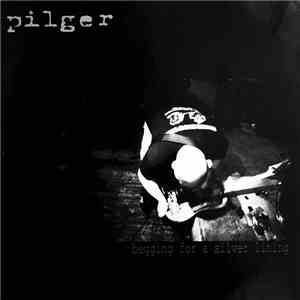 Pilger - Begging For A Silver Lining download free