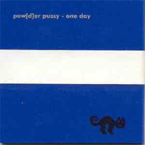 Pow[d]er Pussy - One Day download free