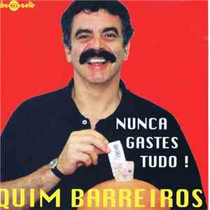 Quim Barreiros - Nunca Gastes Tudo! download free