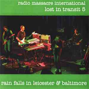 Radio Massacre International - Lost In Transit 5: Rain Falls In Leicester & Baltimore download free