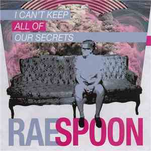 Rae Spoon - I Can’t Keep All Of Our Secrets download free