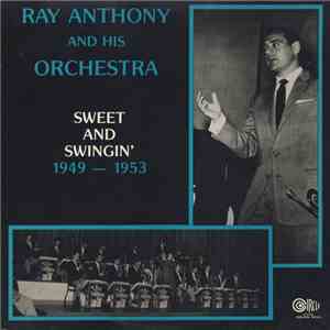 Ray Anthony & His Orchestra - 1949 - 1953 Sweet And Swinging download free