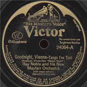 Ray Noble And His New Mayfair Orchestra - Goodnight, Vienna / Living In Clover download free