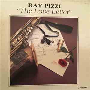 Ray Pizzi - The Love Letter download free