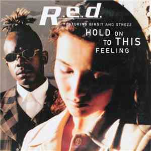 R.E.D.  - Hold On To This Feeling download free