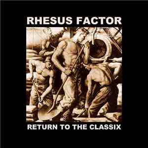 Rhesus Factor - Return To The Classix download free