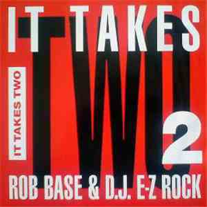 Rob Base & D.J. E-Z Rock - It Takes Two download free