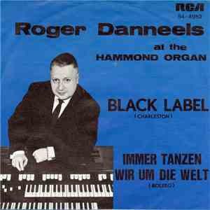 Roger Danneels And His Hammond Organ - Black Label / Immer Tanzen Wir Um Die Welt download free