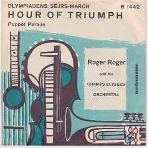 Roger Roger And His Champs Elysees Orchestra - Hour Of Triumph ( Olympiadens Sejrs-March download free