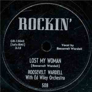 Roosevelt Wardell With Ed Wiley Orchestra - Lost My Woman / So Undecided download free