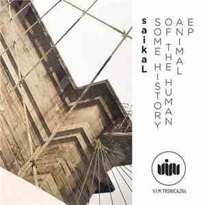 saikaL - Some History Of The Human Animal EP download free