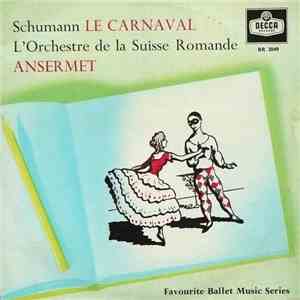 Schumann - Ansermet Conducting L'Orchestre De La Suisse Romande - Le Carnaval download free