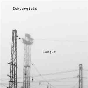 Schwargleis - kungur download free