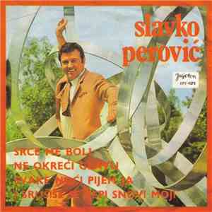 Slavko Perović - Srce Me Boli download free