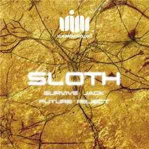 Sloth  - Survive Jack / Future Reject download free