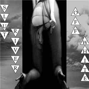 Slut River - Off White download free