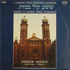 Sándor Kovács - A Dohány Utcai Zsinagóga Liturgiája / Liturgy Of Dohány Street Synagogue download free
