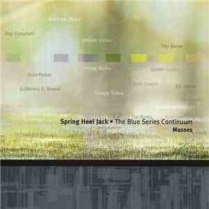 Spring Heel Jack • The Blue Series Continuum - Masses download free
