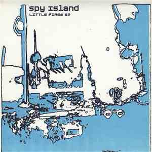 Spy Island - Little Fires EP download free