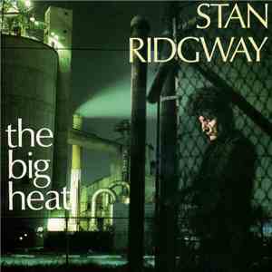 Stan Ridgway - The Big Heat download free