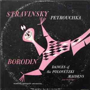 Stravinsky, Borodin, Warwick Symphony Orchestra - Petrouchka / Dances Of The Polovetzki Maidens From "Prince Igor" download free