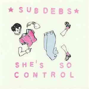 Sub Debs - She's So Control download free