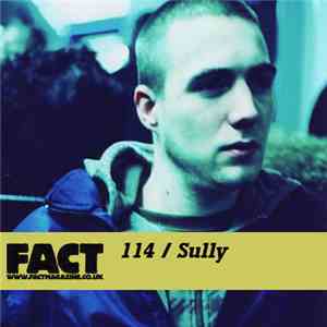 Sully  - FACT Mix 114 download free