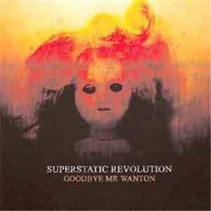 Superstatic Revolution - Goodbye Mr Wanton download free