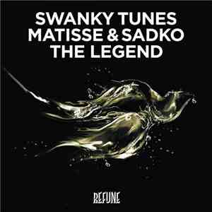 Swanky Tunes, Matisse & Sadko - The Legend download free
