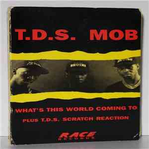 T.D.S. Mob - What's This World Coming To / T.D.S. Scratch Reaction download free