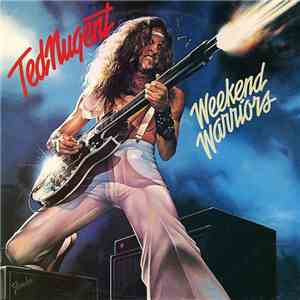 Ted Nugent - Weekend Warriors download free