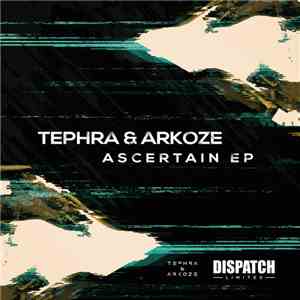 Tephra & Arkoze - Ascertain EP download free